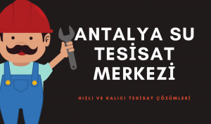 Antalya Su Tesisat Ustası